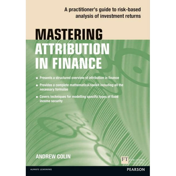 Mastering Attribution in Finance: A practitioners guide to risk-based analysis of investment returns