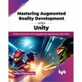 thumbnail image 1 of Mastering Augmented Reality Development with Unity: Create Immersive and Engaging AR Experiences with Unity (Paperback), 1 of 1