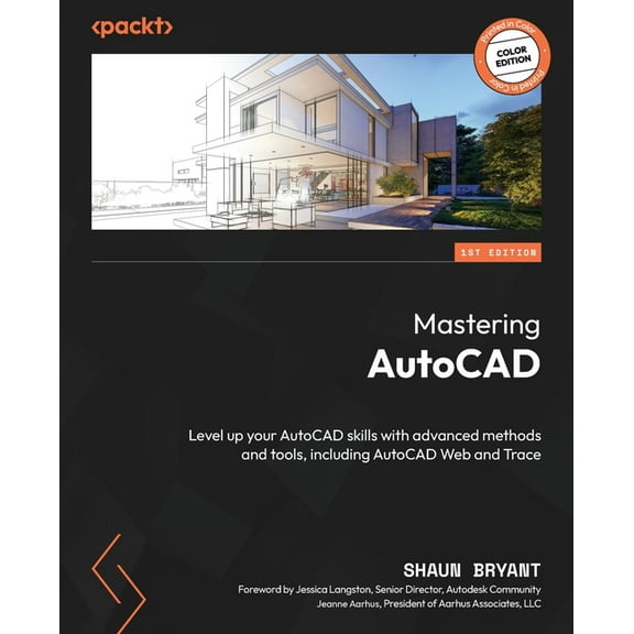 Mastering AutoCAD: Level up your AutoCAD skills with advanced methods and tools, including AutoCAD Web and Trace, (Paperback)