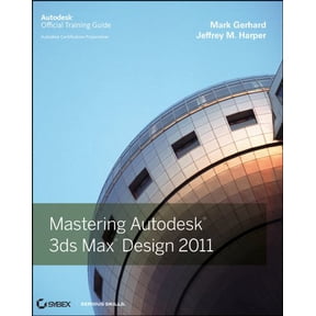 Pre-Owned Mastering Autodesk 3ds Max Design 2011 : Official Training Guide