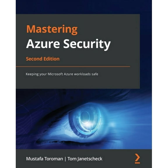 Mastering Azure Security - Second Edition: Keeping your Microsoft Azure workloads safe, (Paperback)