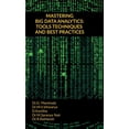 thumbnail image 1 of Mastering Big Data Analytics: Tools Techniques and Best Practices, (Hardcover), 1 of 1