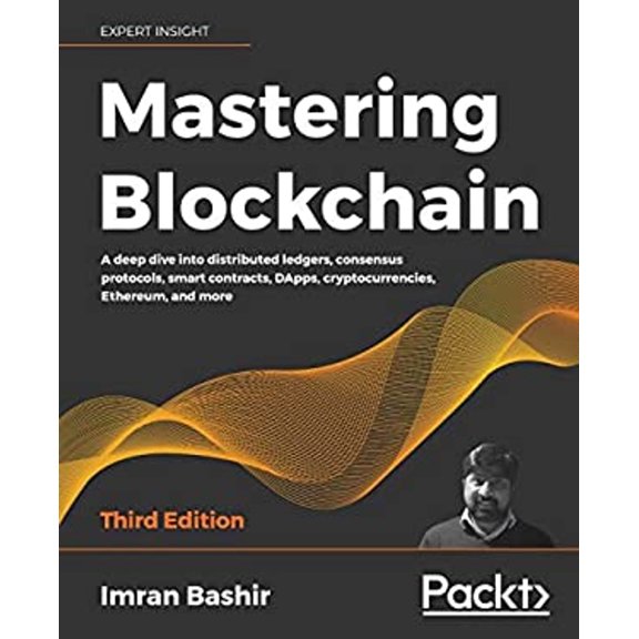 Pre-Owned Mastering Blockchain - Third Edition: A deep dive into distributed ledgers, consensus protocols, smart contracts, DApps, cryptocurrencies, Ethereum, a (Paperback) 1839213191 9781839213199