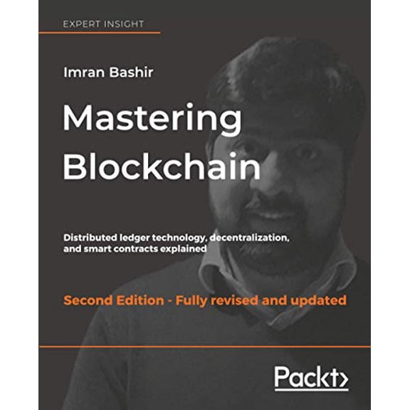 Pre-Owned Mastering Blockchain - Second Edition: Distributed ledger technology, decentralization, and smart contracts explained (Paperback) 1788839048 9781788839044