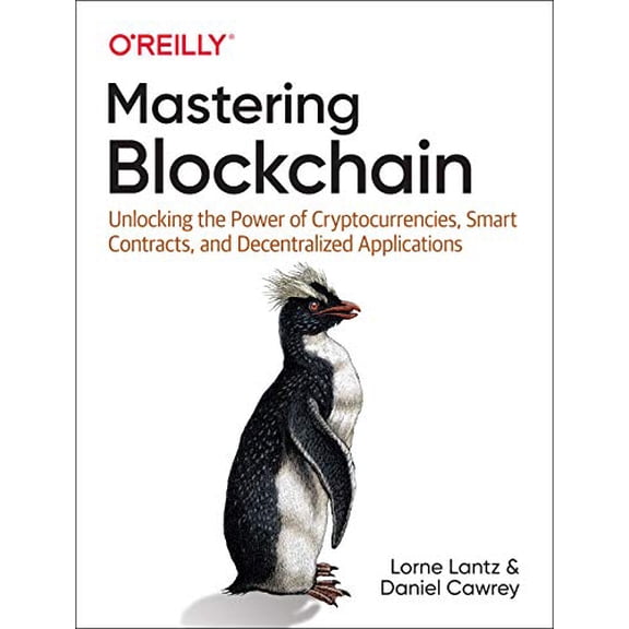 Pre-Owned Mastering Blockchain: Unlocking the Power of Cryptocurrencies, Smart Contracts, and Decentralized Applications, 9781492054702, 1492054704, Paperback, 1 edition