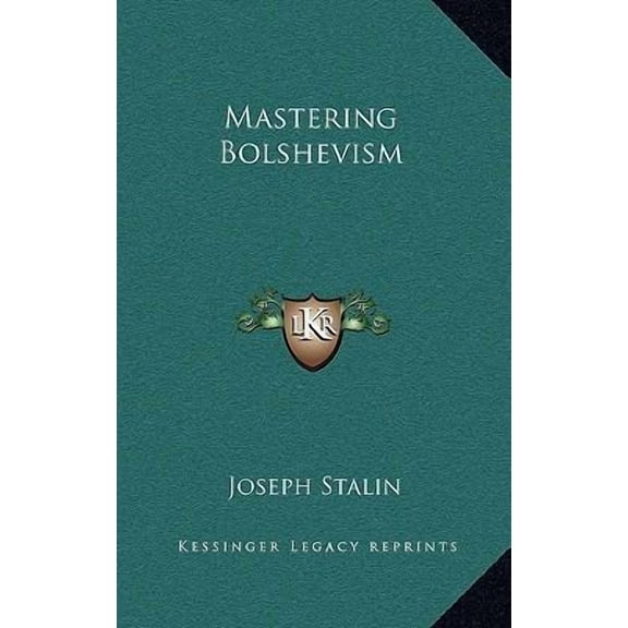 Mastering Bolshevism Hardcover 1168840570 9781168840578 Joseph Stalin