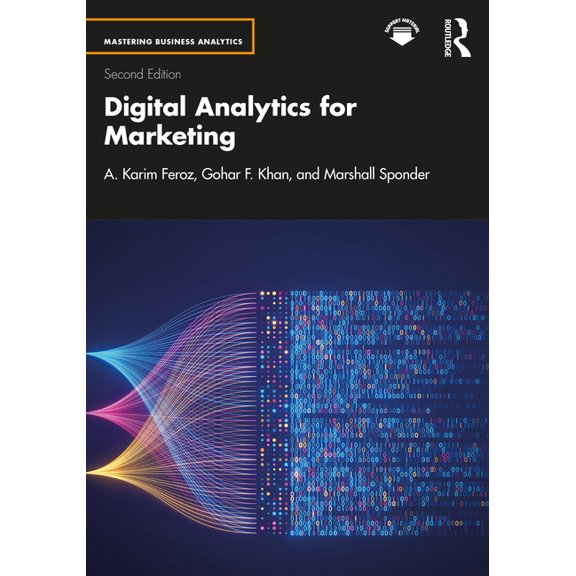 Mastering Business Analytics Digital Analytics for Marketing, (Paperback)