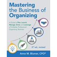thumbnail image 1 of Pre-Owned Mastering the Business of Organizing: A Guide to Plan, Launch, Manage, Grow, and Leverage a Profitable, Professional Organizing Business, 2nd ed., rev (Paperback) 1483498085 9781483498089, 1 of 1