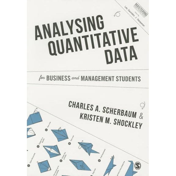 Mastering Business Research Methods Analysing Quantitative Data for Business and Management Students, (Paperback)