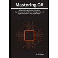 thumbnail image 1 of Mastering C#: Advanced Programming Concepts, Asynchronous Code, Memory Management, and High-Performance .NET Application, (Paperback), 1 of 1