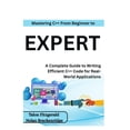 thumbnail image 1 of Mastering C++: From Beginner to Expert: A Complete Guide to Writing Efficient C++ Code for Real-World Applications, (Paperback), 1 of 1