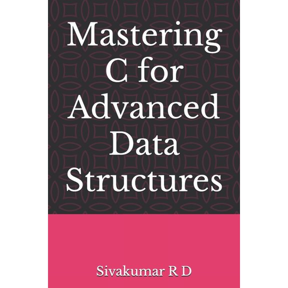 Mastering C for Advanced Data Structures, (Paperback)