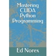 thumbnail image 1 of Mastering CUDA Python Programming (Paperback), 1 of 1