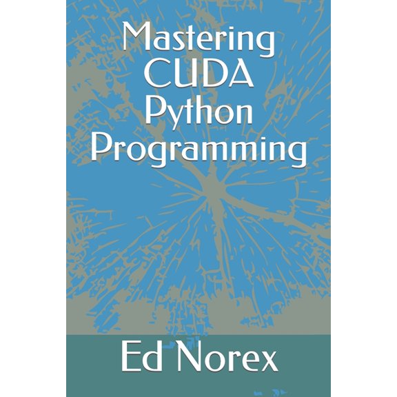 Mastering CUDA Python Programming (Paperback)