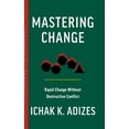 thumbnail image 1 of Mastering Change: Rapid Change Without Destructive Conflict, (Hardcover), 1 of 1