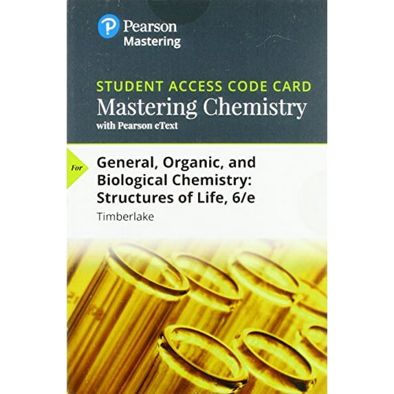 Mastering Chemistry with Pearson eText -- Standalone Access Card -- for General, Organic, and Biological Chemistry: Structures of Life (6th Edition), 9780134813035, Paperback, 6
