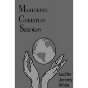 Mastering Christian Satanism, Paperback