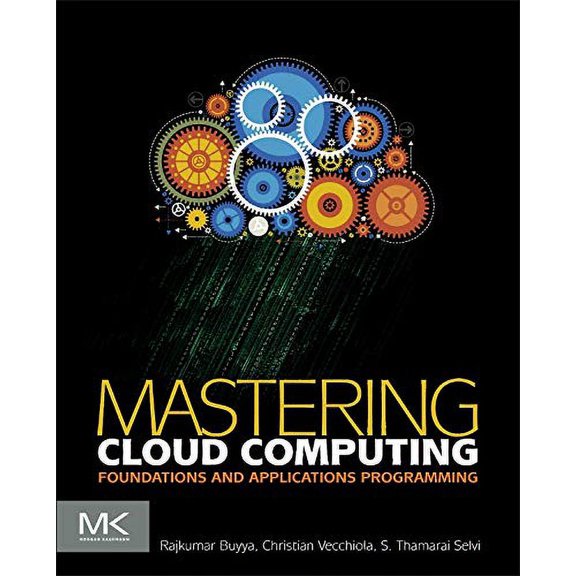Pre-Owned Mastering Cloud Computing: Foundations and Applications Programming (Paperback, 9780124114548, 0124114547)