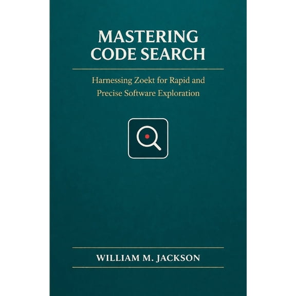 Mastering Code Search: Harnessing Zoekt for Rapid and Precise Software Exploration, (Paperback)