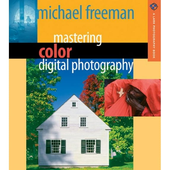 Pre-Owned Mastering Color Digital Photography (Paperback) 1579907067 9781579907068