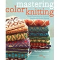 thumbnail image 1 of Mastering Color Knitting: Simple Instructions for Stranded, Intarsia, and Double Knitting, (Paperback), 1 of 1