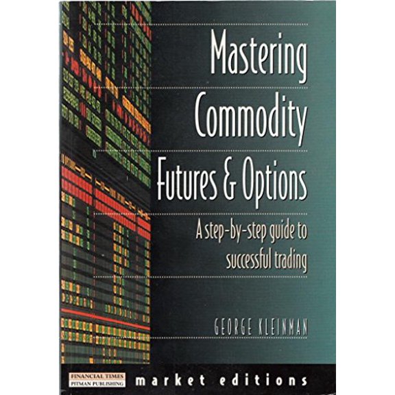 Pre-Owned Mastering Commodity Futures and Options: The Secrets of Successful Trading (Paperback) 0273626426 9780273626428