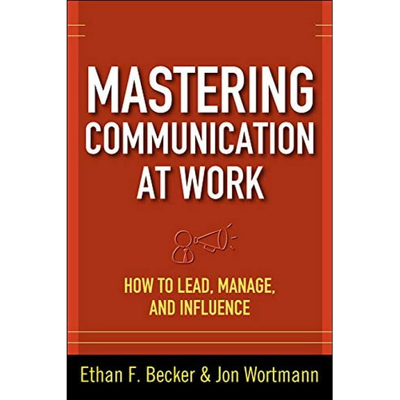 Pre-Owned Mastering Communication at Work: How to Lead, Manage, and Influence (BUSINESS BOOKS) Paperback