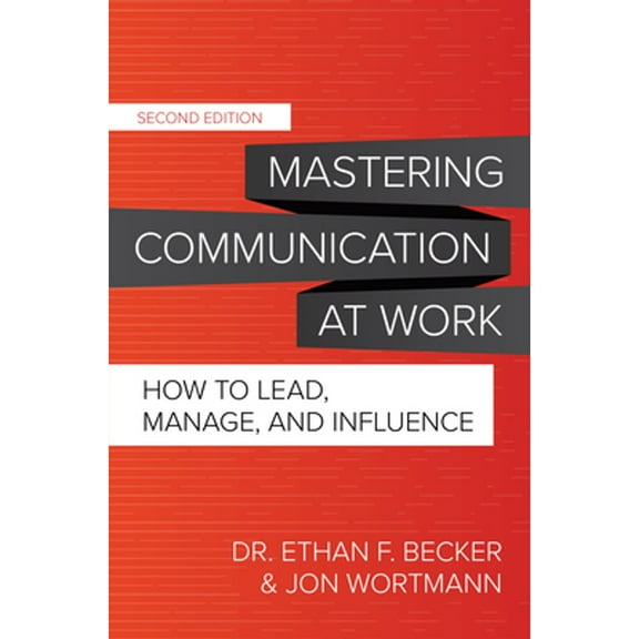 Pre-Owned Mastering Communication at Work, Second Edition: How to Lead, Manage, and Influence (Hardcover) 1260474127 9781260474121