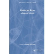 Mastering Computer Science Mastering Ruby: A Beginner's Guide, (Hardcover)