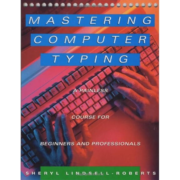 Pre-Owned Mastering Computer Typing: A Painless Course for Beginners and Professionals (Hardcover) by Sheryl Lindsell-Roberts