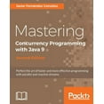thumbnail image 1 of Mastering Concurrency Programming with Java 9 - Second Edition: Fast, reactive and parallel application development, (Paperback), 1 of 1
