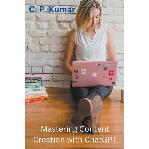 Mastering Content Creation with ChatGPT, (Paperback)