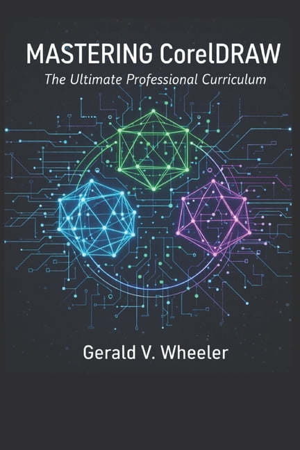 Mastering CorelDraw: The Ultimate Professional Curriculum, (Paperback)