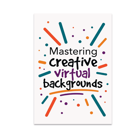 Mastering Creative Virtual Backgrounds - Remote Work Enthusiast - 13x19 Poster Print