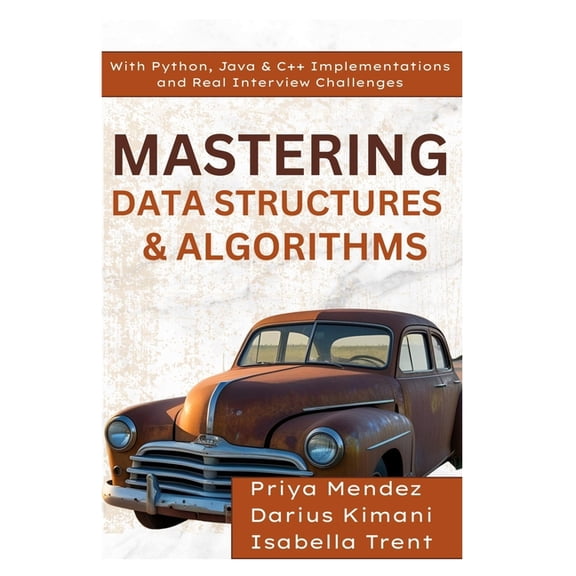 Mastering Data Structures & Algorithms: With Python, Java & C++ Implementations and Real Interview Challenges, (Paperback)
