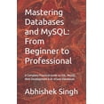 thumbnail image 1 of Mastering Databases and MySQL: From Beginner to Professional: A Complete Practical Guide to SQL, MySQL, Web Development , (Paperback), 1 of 1