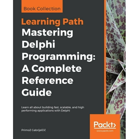 Mastering Delphi Programming: Learn all about building fast, scalable, and high performing applications with Delphi, (Paperback)