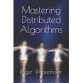 thumbnail image 1 of Mastering Distributed Algorithms (Paperback), 1 of 1