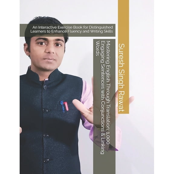 Master English Through Translation: A St Mastering English Through Translation: 1,000 Engaging Sentences with Conjunctions & Linking Words: An Interactive Ex, (Paperback)