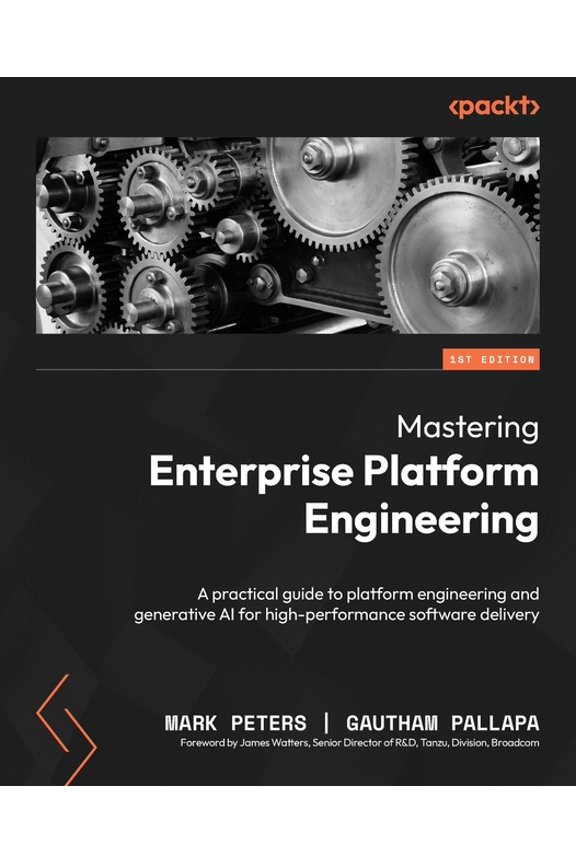 Mastering Enterprise Platform Engineering: A practical guide to platform engineering and generative AI for high-performa, (Paperback)