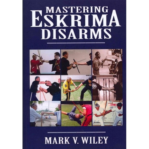 Mastering Eskrima Disarms (Paperback)