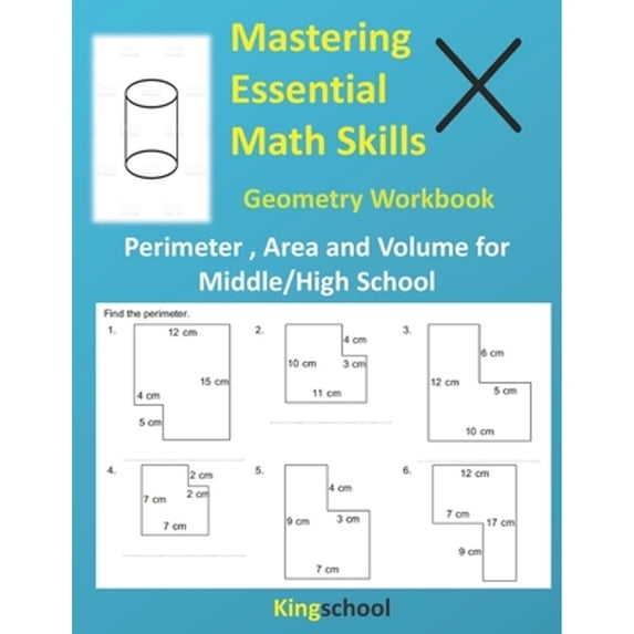 Mastering Essential Math Skills: Geometry Workbook ( Perimeter, Area and Volume for Middle/High School ) - kingschool (Paperback)