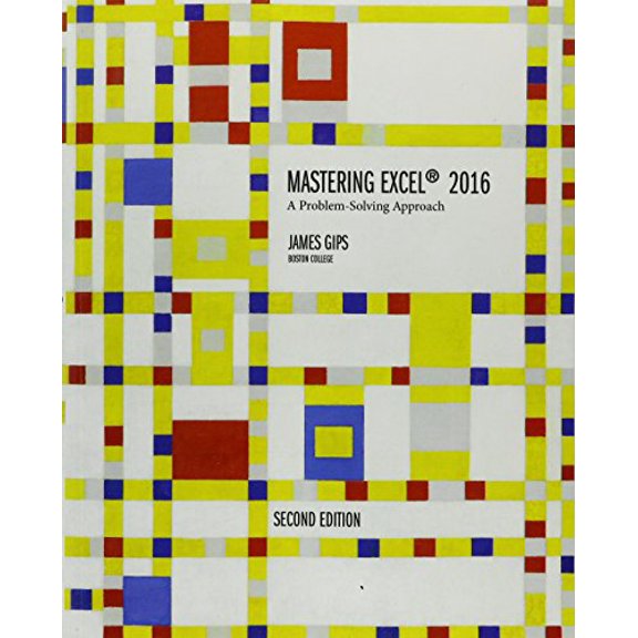 Pre-Owned Mastering Excel 2016: A Problem-Solving Approach (Paperback) 1323759409 9781323759400