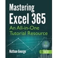 thumbnail image 1 of Mastering Excel 365: An All-in-One Tutorial Resource, (Paperback), 1 of 1