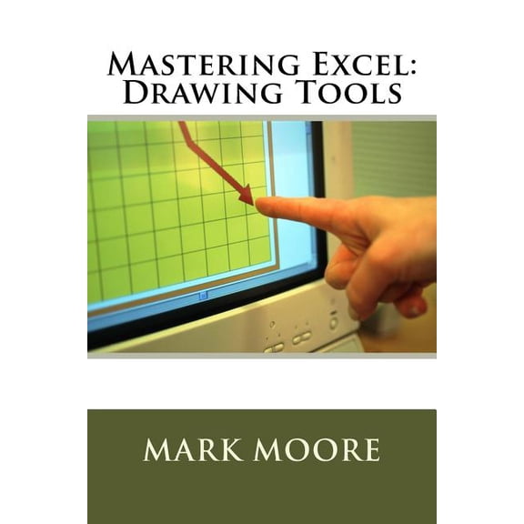Mastering Excel: Mastering Excel : Drawing Tools (Paperback)