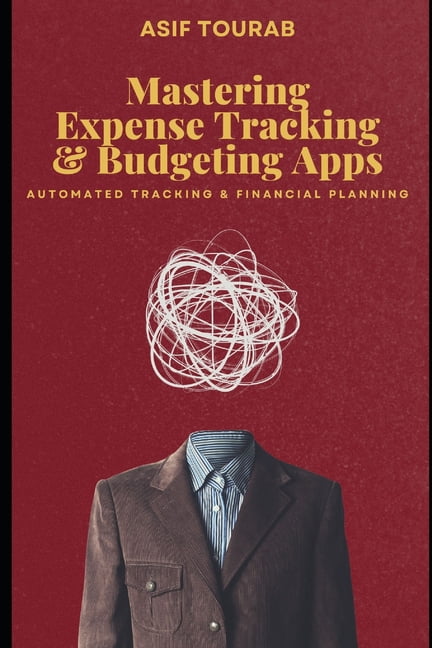 Mastering Expense Tracking and Budgeting Apps: Automated Tracking and ...