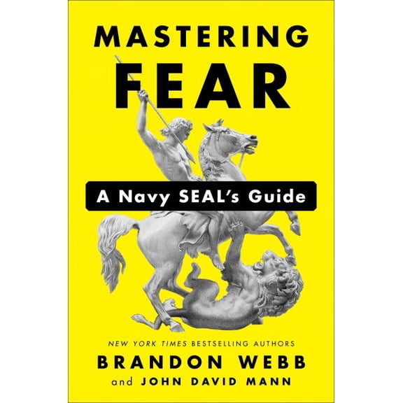 Mastering Fear : A Navy SEAL's Guide (Hardcover)