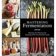 thumbnail image 1 of Pre-Owned Mastering Fermentation: Recipes for Making and Cooking with Fermented Foods [A Cookbook] (Hardcover) 1607744384 9781607744382, 1 of 1