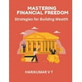 thumbnail image 1 of Mastering Financial Freedom: Strategies for Building Wealth (Paperback), 1 of 1