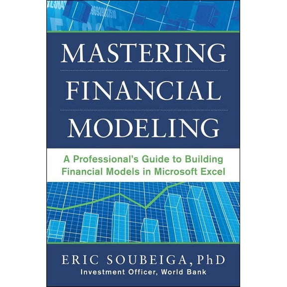 Mastering Financial Modeling: A Professional's Guide to Building Financial Models in Excel (Hardcover)